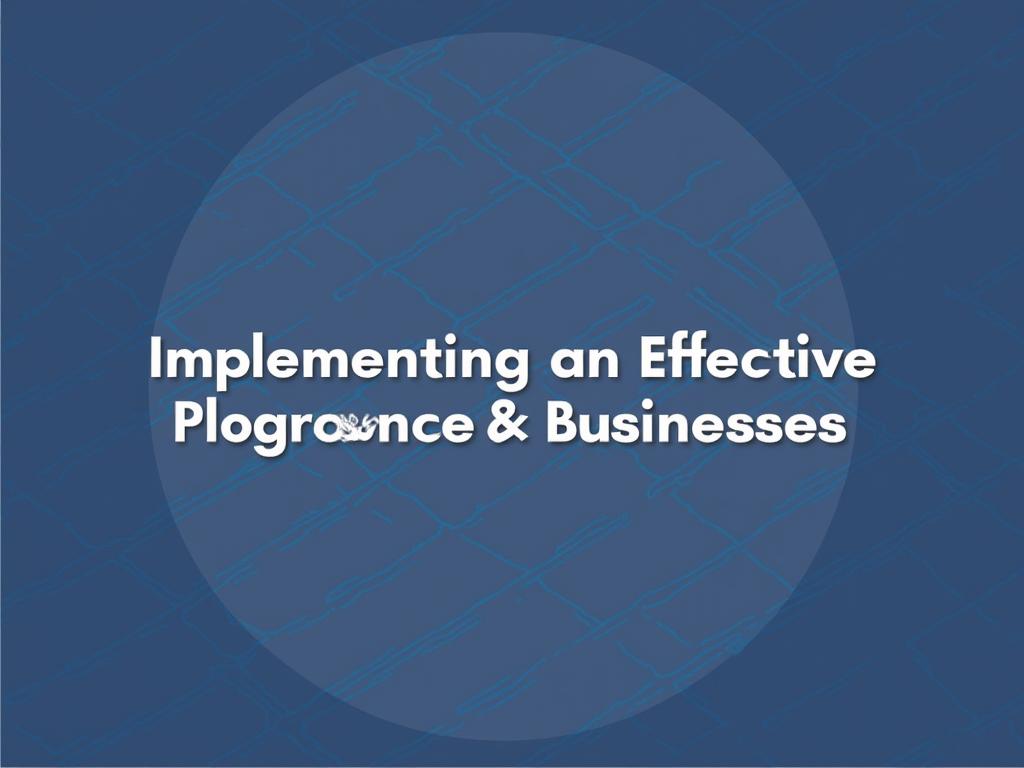 Implementing an Effective Compliance Program for Businesses
